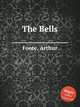 The Bells, Foote, Arthur 