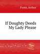 If Doughty Deeds My Lady Please, Foote, Arthur 