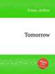 Tomorrow, Foote, Arthur 