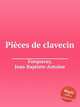 Pices de clavecin, Forqueray, Jean-Baptiste-Antoine 