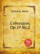 L`obsession, Op.19 No.2, Forterre, Henri 