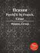 Психея. PsychГ© by Franck, Csar, С. Франк 