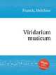 Viridarium musicum, Franck, Melchior 