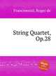 String Quartet, Op.28, Francmesnil, Roger de 