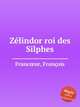 Zlindor roi des Silphes, 