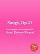 Songs, Op.21, Freer, Eleanor Everest 