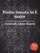 Violin Sonata in E major, Freithoff, Johan Henrik 