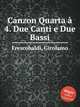 Canzon Quarta 4. Due Canti e Due Bassi, Frescobaldi, Girolamo 