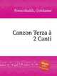 Canzon Terza 2 Canti, Frescobaldi, Girolamo 
