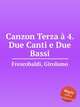 Canzon Terza 4. Due Canti e Due Bassi, Frescobaldi, Girolamo 
