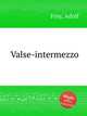 Valse-intermezzo, Frey, Adolf 