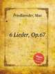 6 Lieder, Op.67, Friedlaender, Max 