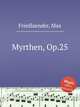 Myrthen, Op.25, Friedlaender, Max 
