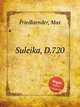 Suleika, D.720, Friedlaender, Max 