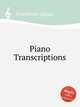 Piano Transcriptions, Friedman, Ignaz 