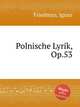 Polnische Lyrik, Op.53, Friedman, Ignaz 