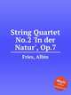 String Quartet No.2 `In der Natur`, Op.7, Fries, Albin 