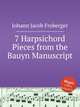 7 Harpsichord Pieces from the Bauyn Manuscript, Johann Jacob Froberger 