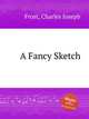 A Fancy Sketch, Frost, Charles Joseph 