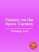 Fantasy on the Opera `Carmen`, 
