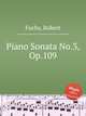 Piano Sonata No.3, Op.109, Fuchs, Robert 
