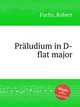 Prludium in D-flat major, Fuchs, Robert 