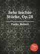 Sehr leichte Stcke, Op.28, Fuchs, Robert 