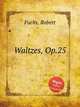 Waltzes, Op.25, Fuchs, Robert 