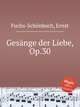 Gesnge der Liebe, Op.30, 