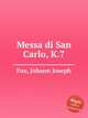 Messa di San Carlo, K.7, Fux, Johann Joseph 