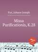Missa Purificationis, K.28, Fux, Johann Joseph 