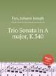 Trio Sonata in A major, K.340, Fux, Johann Joseph 
