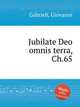 Jubilate Deo omnis terra, Ch.65, Gabrieli, Giovanni 