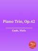 Piano Trio, Op.42, Gade, Niels 