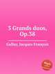 3 Grands duos, Op.38, 