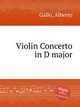 Violin Concerto in D major, Gallo, Alberto 
