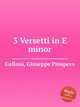 3 Versetti in E minor, Galloni, Giuseppe Prospero 