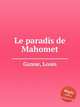 Le paradis de Mahomet, Ganne, Louis 