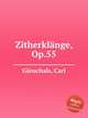 Zitherklnge, Op.55, 