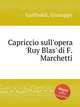 Capriccio sull`opera `Ruy Blas` di F. Marchetti, Gariboldi, Giuseppe 