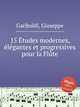 15 tudes modernes, lgantes et progressives pour la Flte, Gariboldi, Giuseppe 
