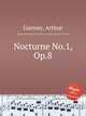 Nocturne No.1, Op.8, Garnier, Arthur 
