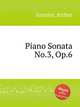 Piano Sonata No.3, Op.6, Garnier, Arthur 