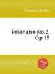 Polonaise No.2, Op.15, Garnier, Arthur 