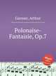 Polonaise-Fantaisie, Op.7, Garnier, Arthur 