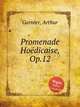 Promenade Hodicaise, Op.12, Garnier, Arthur 