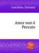 Amor non Peccato, Gastaldon, Stanislao 