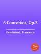 6 Concertos, Op.3, Geminiani, Francesco 