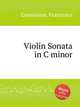 Violin Sonata in C minor, Geminiani, Francesco 
