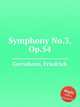 Symphony No.3, Op.54, Gernsheim, Friedrich 